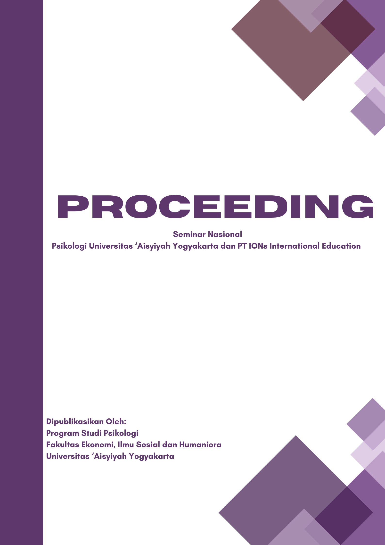 					View Vol. 1 No. 01 (2024): Seminar Nasional Sinergi Psikologi Universitas ‘Aisyiyah Yogyakarta & Ions International Education #1
				